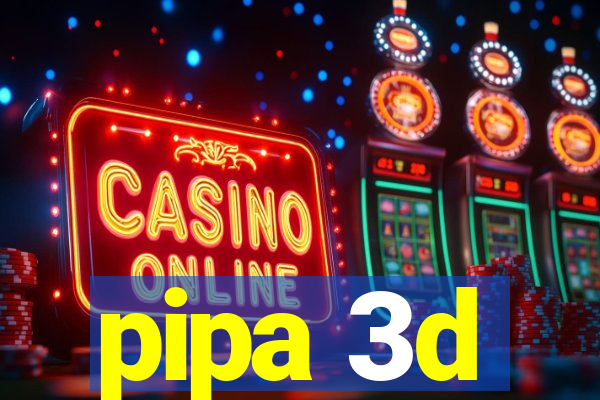 pipa 3d